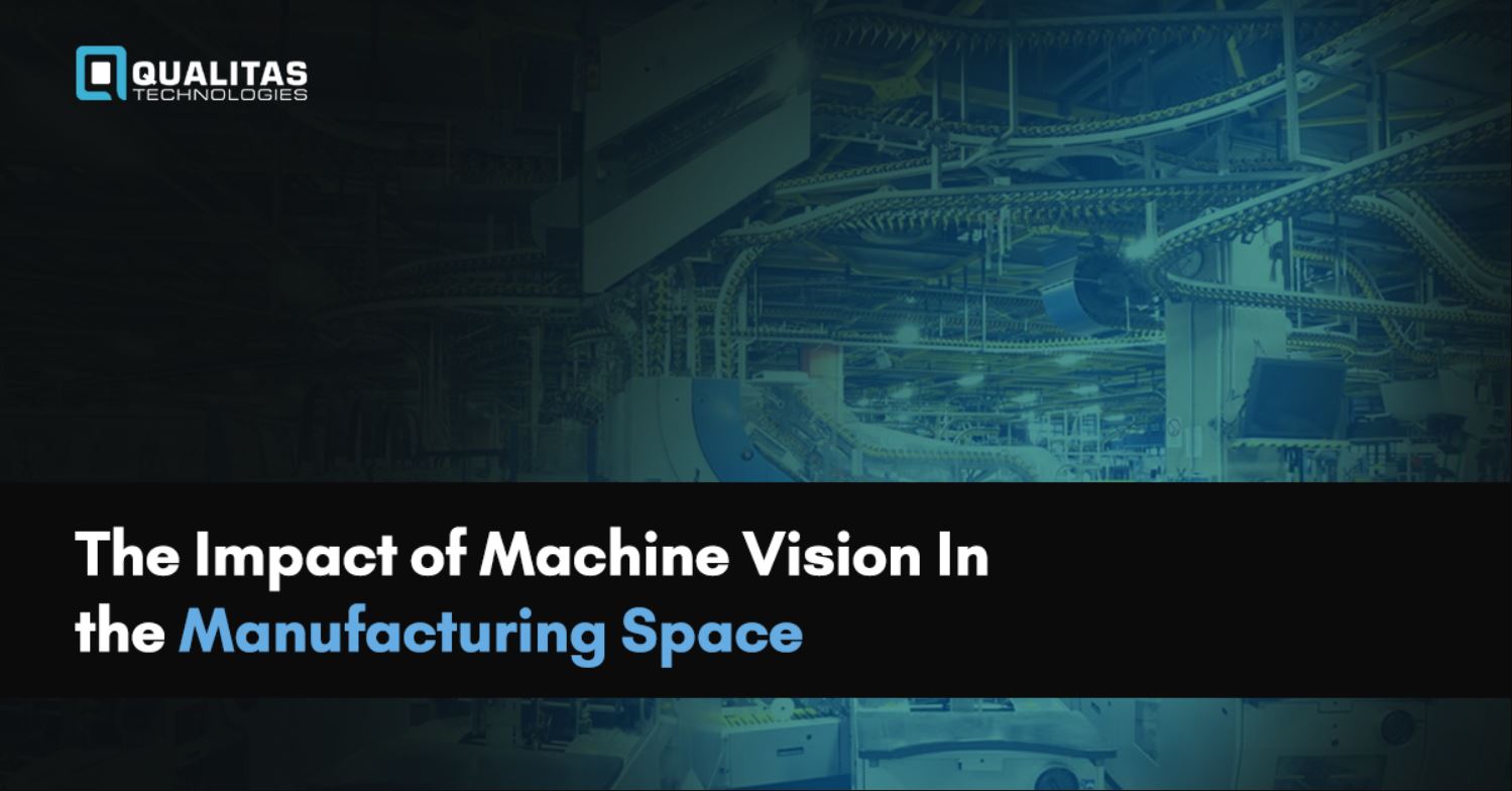 The Impact of Machine Vision In the Manufacturing Space