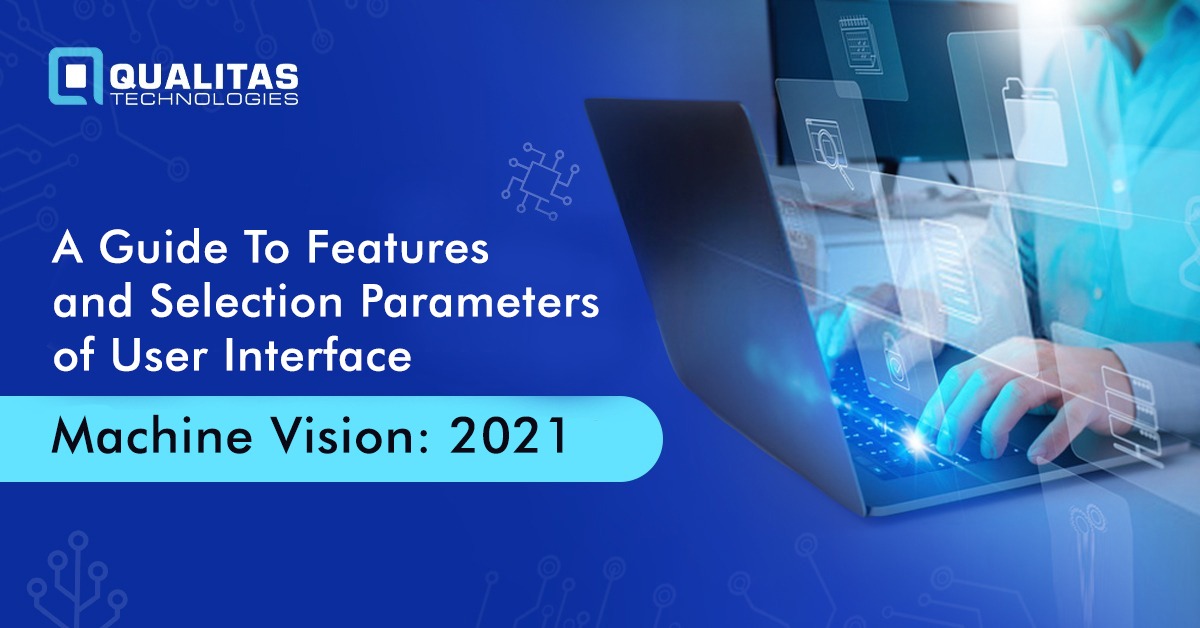 A Guide To Features and Selection Parameters Of User Interface- Machine Vision: 2021
