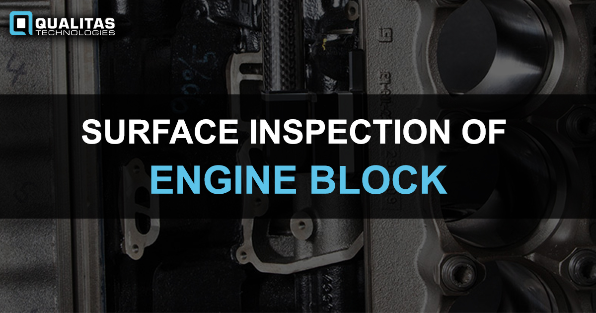 SURFACE INSPECTION OF ENGINE BLOCK
