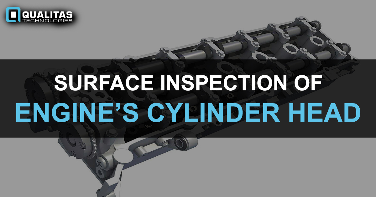 SURFACE INSPECTION OF ENGINE’S CYLINDER HEADS
