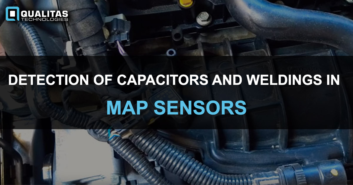 INSPECTION OF MAP SENSORS – DETECTION OF WELD AND CAPACITORS