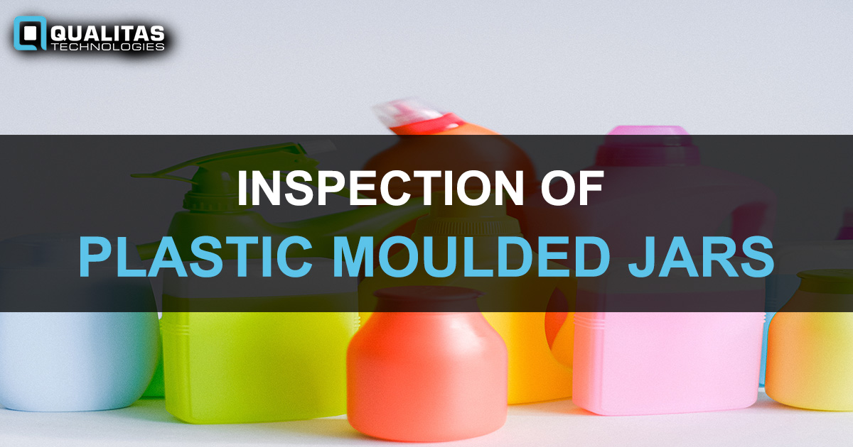 INSPECTION OF PLASTIC MOULDED JARS
